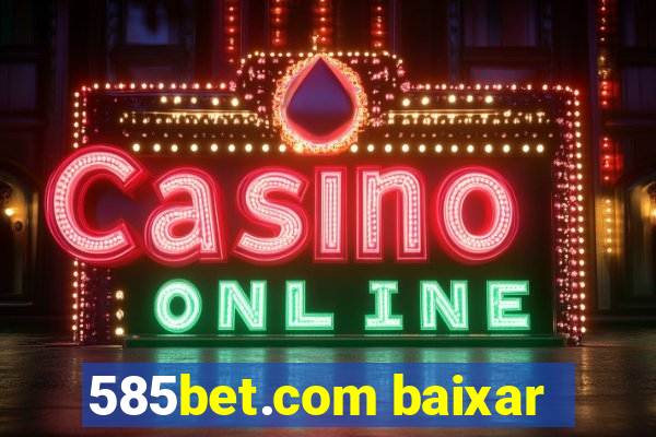 585bet.com baixar